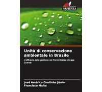 Unità di conservazione ambientale in Brasile: L'efficacia della gestione nel Parco Statale di Lapa Grande