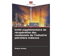 Unité supplémentaire de récupération des condensats de l'industrie pétrolière indienne