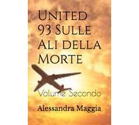United 93 Sulle Ali della Morte: Volume Secondo (11.09.2001)