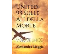 United 93 Sulle Ali della Morte: VOLUME UNICO (11.09.2001)