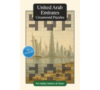 United Arab Emirates Crossword Puzzles: Crossword Puzzles with Easy to Read Print about the United Arab Emirates, Culture, History and More | 6x9 ... (World Countries Crossword Puzzles)