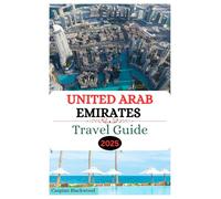 United Arab Emirates travel guide 2025: What to do in the Arab Emirates