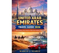 United Arab Emirates Travel Guide 2026: Everything You Need to Plan the Perfect Trip