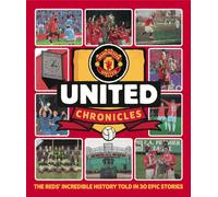 United Chronicles: The Reds' illustrious history retold in 30 epic stories