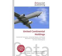 United Continental Holdings: Continental Connection, Continental Express, Continental Micronesia, Continental Airlines, United Air Lines, United Express