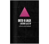 United in Anger: A History of ACT UP