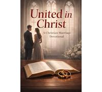 United in Christ: A 28-Day Christian Devotional for Married Couples