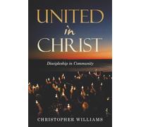 United in Christ: Discipleship in Community