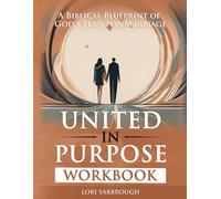 United in Purpose Workbook: Companion to United in Purpose