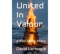 United In Valour: A 51st State Story (The 51st State)