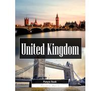 United Kingdom: A Stunning Coffee Table Picture Book - For Travelers & Tourism Lovers