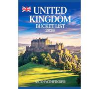 United Kingdom Bucket List 2026: Explore Royal Heritage, Scenic Countryside, Modern City Life, Hidden Gems, and Unforgettable Adventures Across the UK