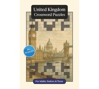 United Kingdom Crossword Puzzles: Crossword Puzzles with Easy to Read Print about the United Kingdom, Culture, History and More | 6x9 inches, 120 ... (World Countries Crossword Puzzles)