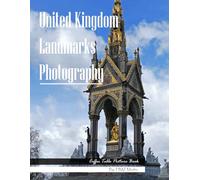 United Kingdom Landmarks Photography: Coffee Table Picture Book - Beautiful Images of the UK's Most Iconic Places
