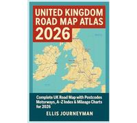 UNITED KINGDOM ROAD MAP ATLAS 2026: Complete UK Road Map with Postcodes, Motorways, A-Z Index & Mileage Charts for 2026 Ellis