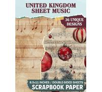 United Kingdom Sheet Music: Vintage Sheet Designs for Card Making, Collage Art, Decoupage, and Creative Crafts