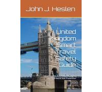 United Kingdom Smart Travel Safety Guide: Local Insights, Informed Strategies, and Real-world Risk Prevention (AllSourceTravel.com - Smart Travel Safety Guides)