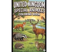 United Kingdom Special Animals Coloring Book Fun & Educational British Wildlife Coloring Pages for Kids | Cute UK Animals, Stress-Free Coloring, Learning & Creativity