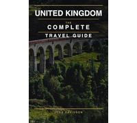 United Kingdom the complete travel guide
