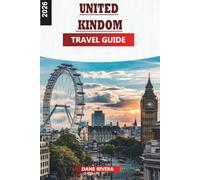 UNITED KINGDOM TRAVEL GUIDE 2026: Explore England, Scotland, and Wales with Cities, Castles, and Landscapes
