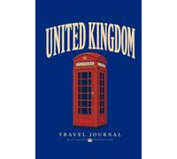United Kingdom Travel Scrapbook: Blank Photo Album & Memory Book for Travel Memories (Wanderlust Journals)