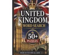 United Kingdom Word Search: 50+ Large-Print Puzzles Featuring British Landmarks, History, Culture, Cities & Traditions (Travel Word Search Books)