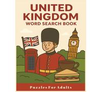 United Kingdom Word Search Puzzle Book for Adults: Fun and Relaxing 8.5 X 11" Big Font Puzzles Featuring UK Cities, Landmarks, Culture, and Traditions