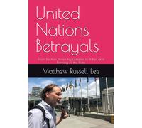 United Nations Betrayals: From Election Stolen by Guterres to Bribes and Banning of the Press