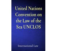 United Nations Convention on the Law of the Sea UNCLOS