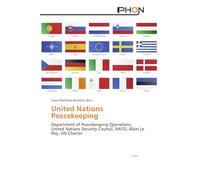 United Nations Peacekeeping: Department of Peacekeeping Operations, United Nations Security Council, NATO, Alain Le Roy, UN Charter
