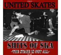 United Skates - Shits of Ska:the Stage Is Not