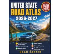 United State Road Atlas 2026-2027: Large Print Maps, All 50 States, Interstate Highways, National Parks, Scenic Byways, RV Travel Planning, Truck Routes, and Mileage Charts (Road Trip Ready)