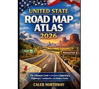 United state road map atlas 2026: The Ultimate Guide to Navigating America's Highways, Landmarks, and Hidden Gems