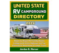 United State Rv Campground Directory 2026: Region by Region RV-Friendly Routes Campgrounds Scenic Highways and Trip Planning for Motorhome & Camper Travel