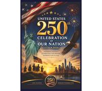 United States 250th Celebration of Our Nation Journal: Lined Pages | 6x9 Inches | 110 pages