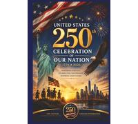 United States 250th Celebration of Our Nation Journal: Lined Pages | 6x9 Inches | 110 pages