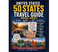 United States 50 States Travel Guide 2026-2027: State-by-State Maps Companion, Scenic Routes, Road Trip Planner, Travel Tips & Easy Navigation