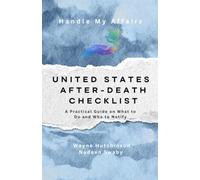 UNITED STATES After-Death Checklist: A Practical Guide on What to Do and Who to Notify (US Edition)