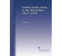 United States Army in the World War, 1917-1919: Volume 11