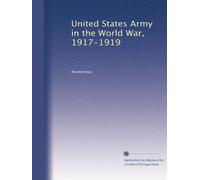 United States Army in the World War, 1917-1919: Volume 3