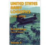 United States Army Logistics, 1775-1992: An Anthology: Volume 3