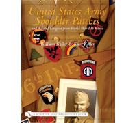 United States Army Shoulder Patches and Related Insignia: 41st Division to 106th Division (Schiffer Military History Book)