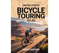 United States Bicycle Touring Atlas: Routes, Maps, and Travel Planning Guide