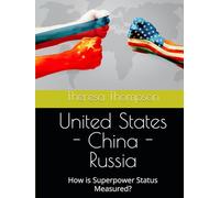 United States - China - Russia: How is Superpower Status Measured?