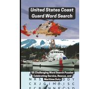 United States Coast Guard Word Search: 55 Challenging Word Search Puzzles Celebrating Service, Rescue, and Maritime Duty