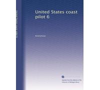 United States coast pilot 6: Volume 11
