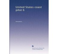 United States coast pilot 6: Volume 15
