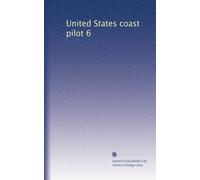 United States coast pilot 6: Volume 486