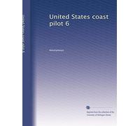 United States coast pilot 6: Volume 9