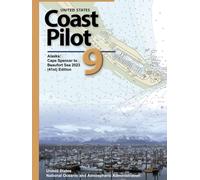 United States Coast Pilot 9: Alaska: Cape Spencer to Beaufort Sea 2023 (41st) Edition (United States Coast Pilot: Official NOAA Sailing Directions (Atlantic, Gulf, Pacific & Alaska) 2023)